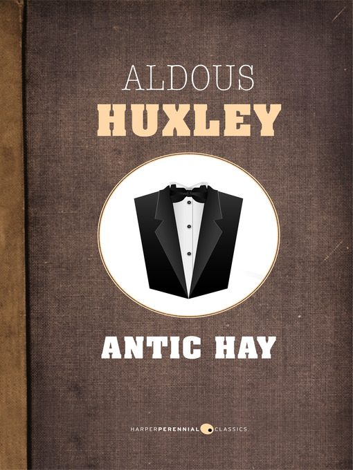 Title details for Antic Hay by Aldous Huxley - Available